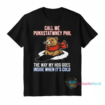 Punxsutawney Phil 'My Hog Goes Inside When It's Cold' Graphic T-Shirt