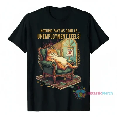 Cat Nothing Pays As Good As Unemployment Feels Vintage Shirt