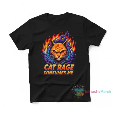 Cat Rage is Consuming Me T-Shirt