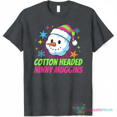 Cotton Headed Ninny Muggins Christmas T-Shirt