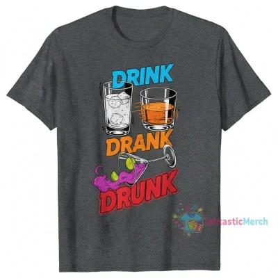 Drink Drank Drunk Funny T-Shirt - Novelty Bar Party Tee