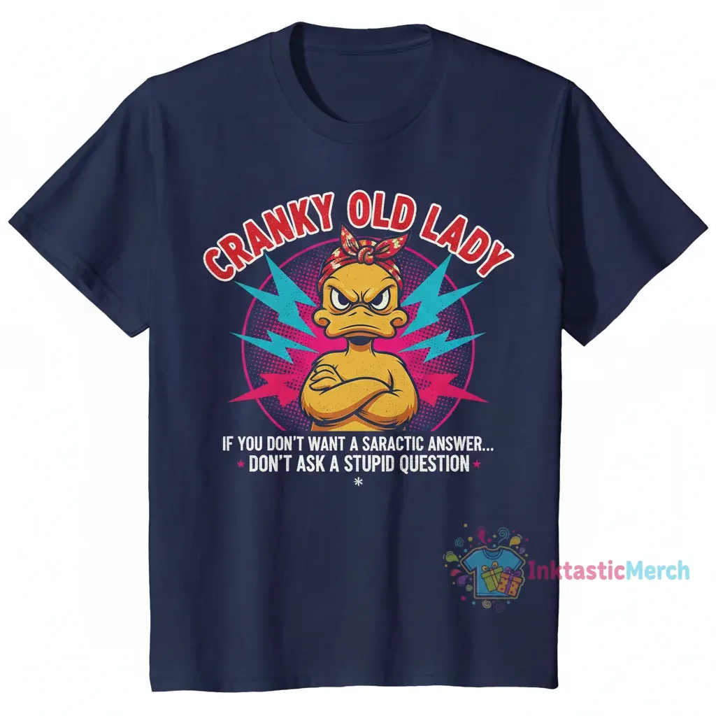 Cracky Old Lady Sarcastic Funny Duck T-Shirt - "Don't Ask Stupid Questions" 1 Cracky Old Lady Sarcastic Funny Duck T-Shirt - "Don't Ask Stupid Questions"