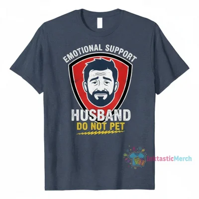 Emotional Support Husband Shirt: No Petting Allowed