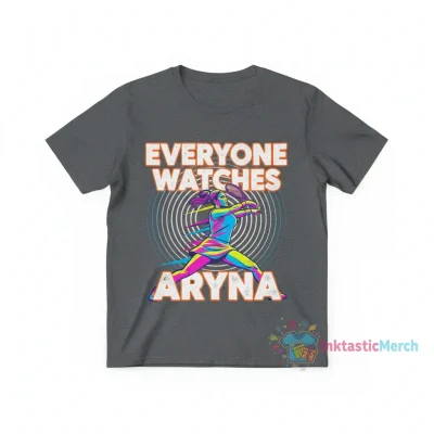 Everyone Watches Aryna T-Shirt | Fan Apparel