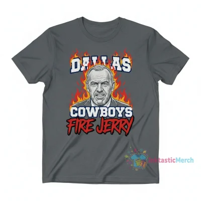 Dallas Cowboys Fire Jerry Jones Fan T-Shirt | Premium Comfort & Durability