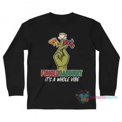 Funny Italian Sayings "Forget About It" Slang T-Shirt - Fuhgeddaboudit