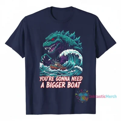 Godzilla: You're Gonna Need A Bigger Boat Tee