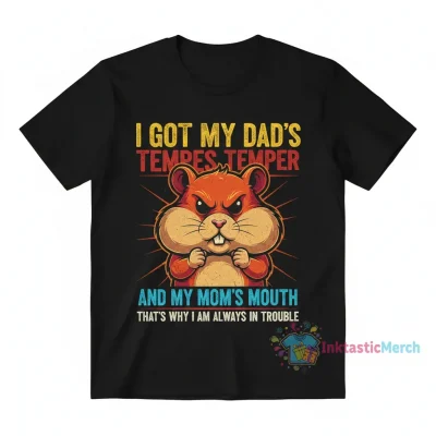 Funny Hamster Dad's Temper Mom's Mouth Trouble T-Shirt