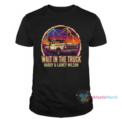 Hardyy Lainey Wilson Wait In The Truck Shirt