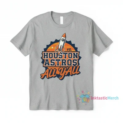 Houston Astros vs All Y'all T-Shirt - Baseball Fan Apparel
