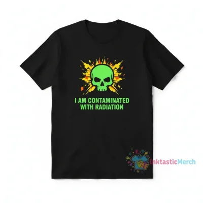 Radiation Contaminated Shirt - Bold Statement Apparel