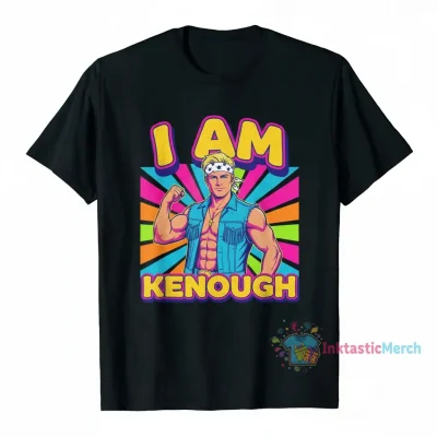 I Am Kenough Barbie Shirt - Premium Comfort & Style