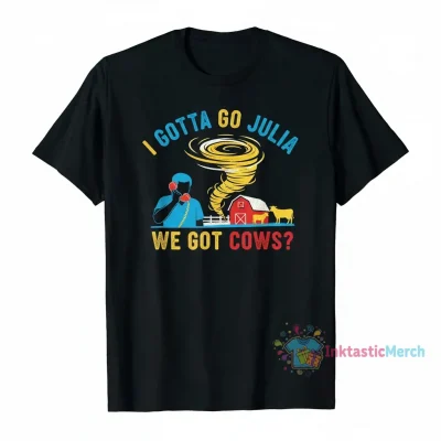 I Gotta Go Julia We Got Cows Twister Movie Meme Funny T-Shirt - Men's Classic Fit Black
