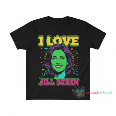 I Love Jill Stein Political Campaign T-Shirt