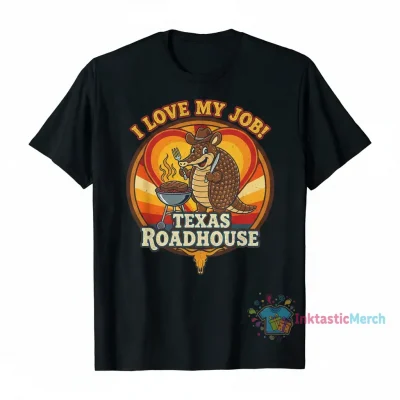 I Love My Job Texas Roadhouse T-Shirt | Texas Roadhouse Employee Apparel