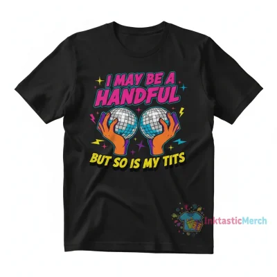 Handful & Boastful Tits Shirt