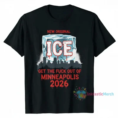 ICE Get The F*** Out Of Minneapolis 2026 Shirt: Stand Out & Make a Statement