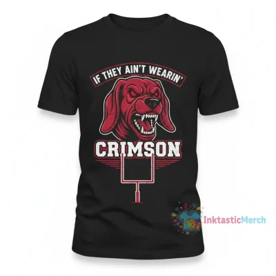 If They Ain't Wearin' Crimson T-Shirt