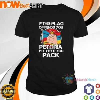 If This Flag Offends You Petoria I'll Help You Pack Shirt