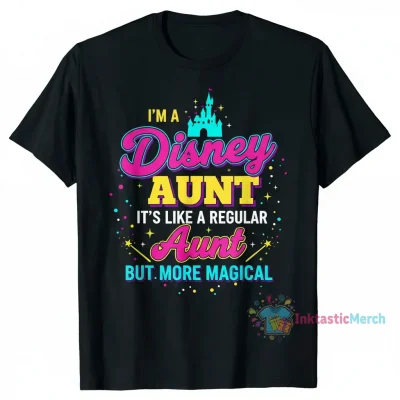 Disney Aunt: More Magical Than Regular Aunt Shirt