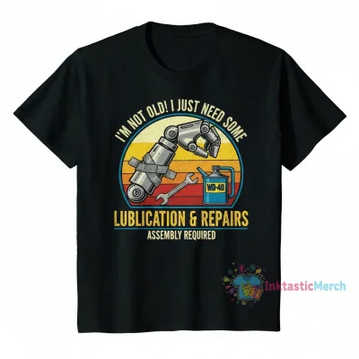 Funny I'm Not Old, I Just Need WD-40 & Duct Tape T-Shirt