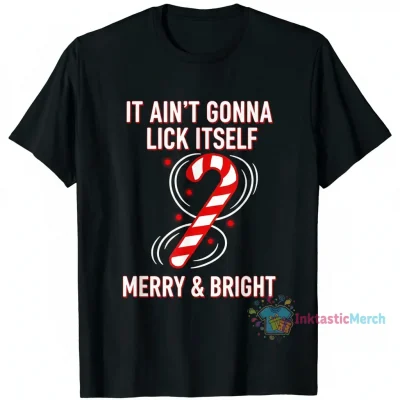 It Ain't Gonna Lick Itself: Funny Candy Cane Christmas T-Shirt