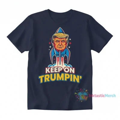 Keep on Trumpin’ Pro Donald Trump T-Shirt