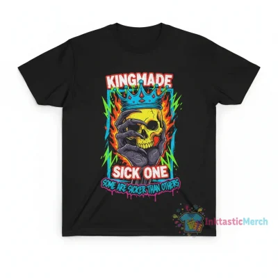 Kingmade Sick One "Some Are Sicker Than Others" T-Shirt