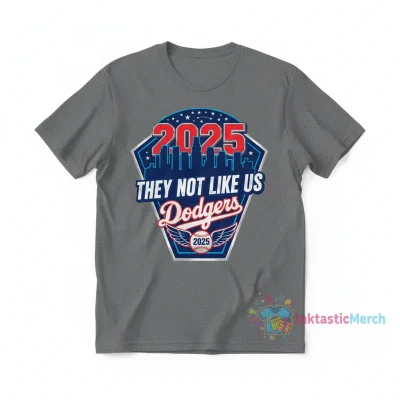 Los Angeles Dodgers 2025 World Series "They Not Like Us" Shirt