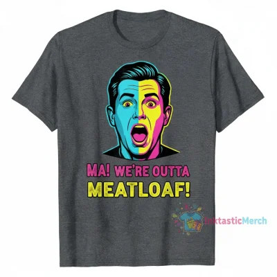 Ma The Meatloaf Meme Shirt