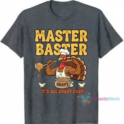 Master Baster "It's All Gravy Baby" Turkey Shirt