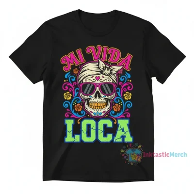 Mi Vida Loca T-Shirt - Premium Quality Graphic Tee