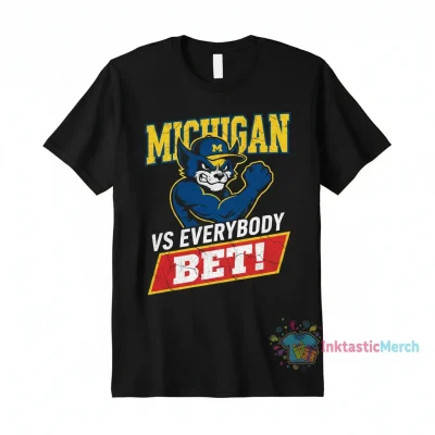Michigan vs Everybody "Bet" T-Shirt for Fans - Premium Comfort & Style