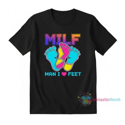 MILF Man I Love Feet Graphic T-Shirt