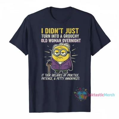 Minions Grandma: Not Overnight Grouch Tee