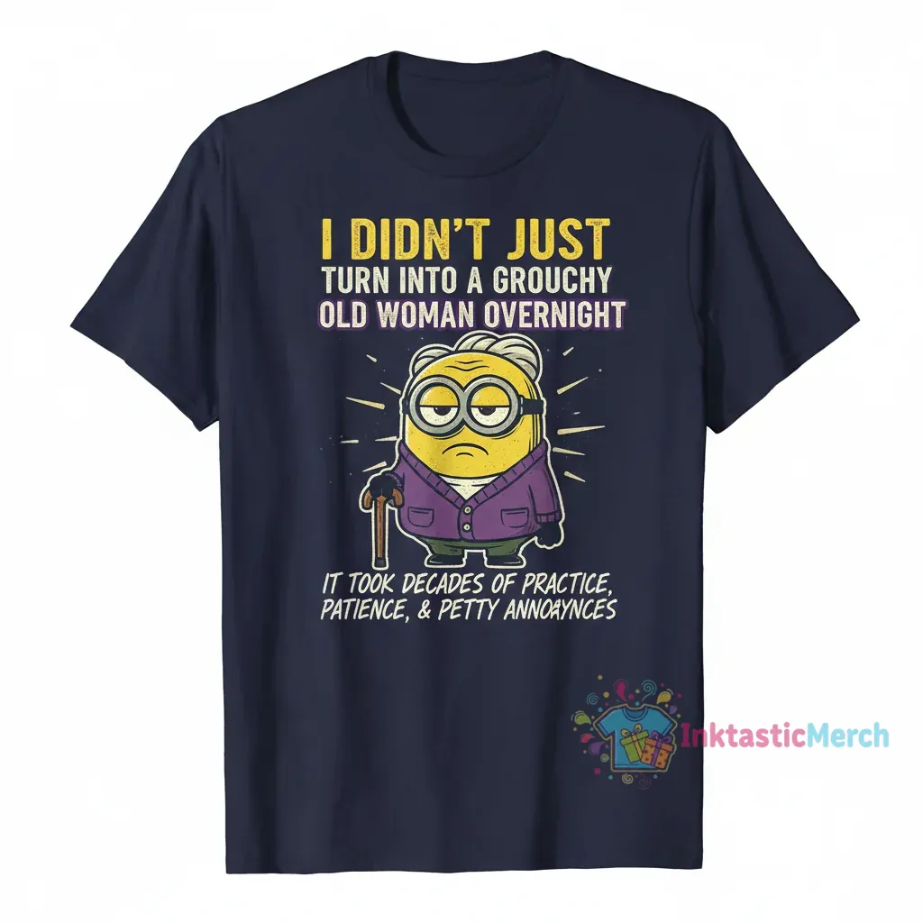 Minions Grandma: Not Overnight Grouch Tee 1 Minions Grandma: Not Overnight Grouch Tee