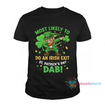 Irish Exit St. Patrick's Day Dabbing Shirt - Most Likely To Tee