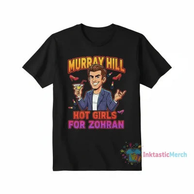 Murray Hill Guy "Hot Girls For Zohran" T-Shirt - Premium Cotton Tee