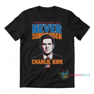 Never Surrender Turning Point USA Charlie Kirk Tee