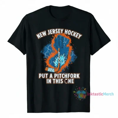 New Jersey Hockey "Put a Pitchfork in This One" T-Shirt