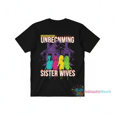 New York Times Bestseller Unbecoming Sister Wives Shirt