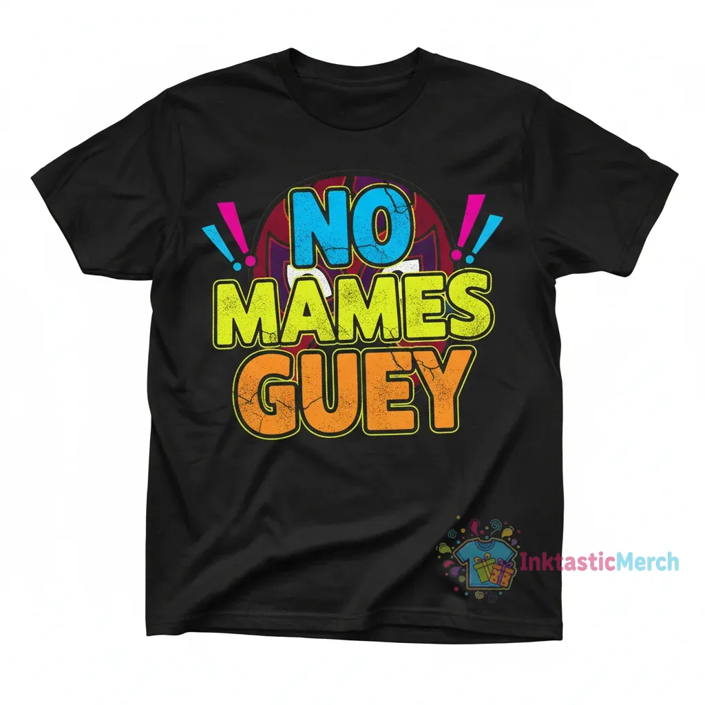 No Mames Guey Hilarious Mexican T-Shirt - Men's Heavyweight Cotton Tee - Black, Size S 1 No Mames Guey Hilarious Mexican T-Shirt - Men's Heavyweight Cotton Tee - Black, Size S