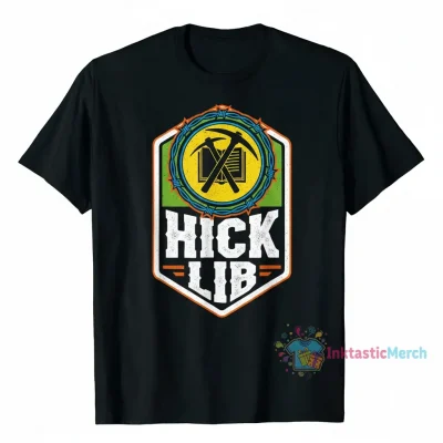 Official Hick Lib T-Shirt - Premium Quality Graphic Tee