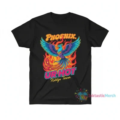 Phoenix Ur Hot Katelyn Tarver T-Shirt - Fan Apparel