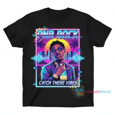 PNB Rock Catch These Vibes Tee
