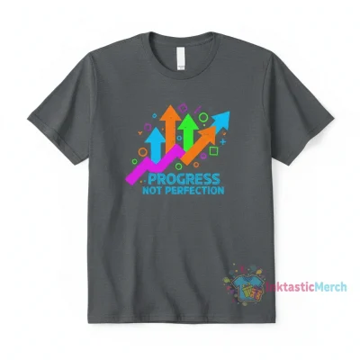 Progress Not Perfection Shirt: Inspirational T-Shirt for Growth Mindset