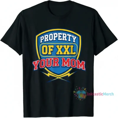 Property of XXL: A Shirt as Bold as Your Mom