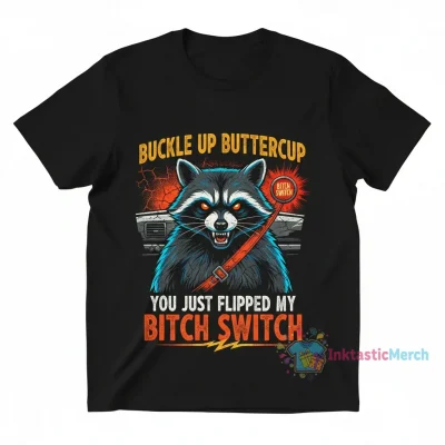Raccoon Buckle Up Buttercup: Unleash Your Inner Fire