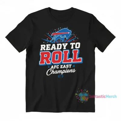 Buffalo Bills AFC East Champions Ready to Roll T-Shirt