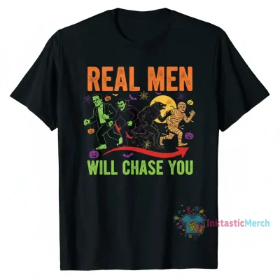 Funny 'Real Men Will Chase You' Halloween Character T-Shirt